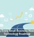 Why Every Small Business Needs a Technology Roadmap