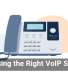 Choosing the Right VoIP System