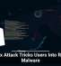 ClickFix Attack Tricks Users Into Running Malware